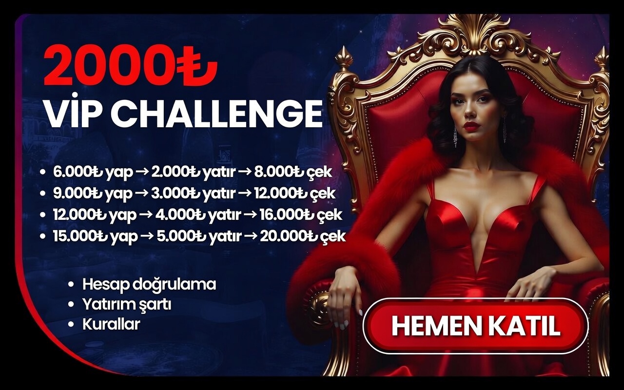 2000 TL VİP HOŞGELDİN CHALLENGE